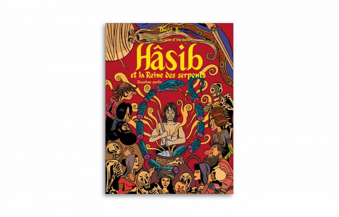 « Hâsib et la Reine des serpents », deuxième partie, David B., Gallimard, 48 pages.