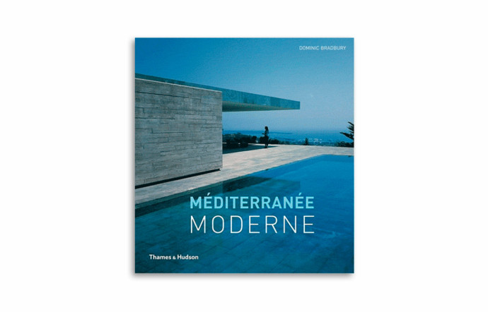 « Méditerranée moderne », Dominic Bradbury, éditions Thames & Hudson, 256 pages.