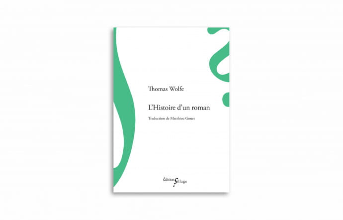 « L’Histoire d’un roman », Thomas Wolfe, Sillage.