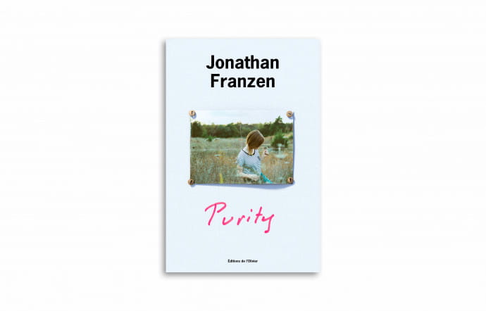 « Purity », Jonathan Franzen, L’Olivier.