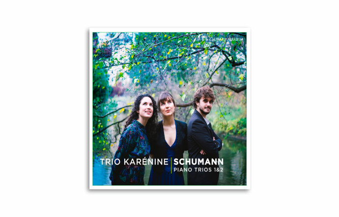 « Schumann. Piano Trios 1 & 2 », Trio Karénine, Mirare.
