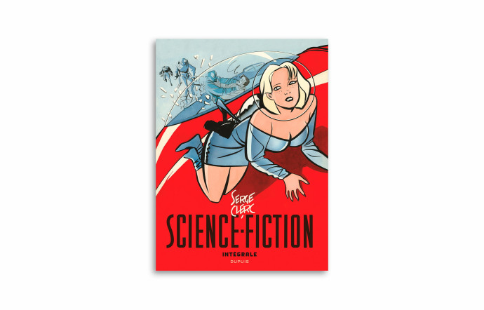 « Intégrale Science-Fiction », Serge Clerc, Dupuis.