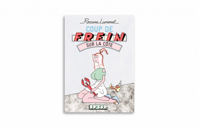 « Coup de frein sur la côte », Roxane Lumeret, Les Requins Marteaux.