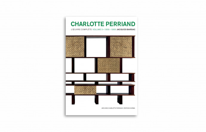 Charlotte Perriand. L’OEuvre complète, vol. 3, 1956-1968, de Jacques Barsac, Editions Norma.