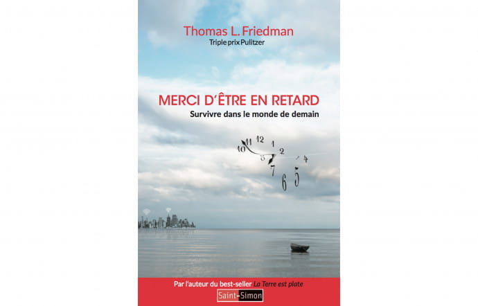 Merci d’être en retard de Thomas L. Friedman, disponible ici.
