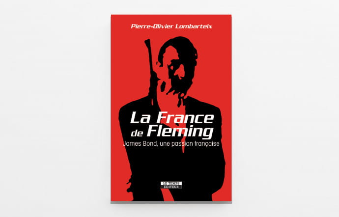 « La France de Fleming, James Bond, une passion française » par Pierre-Olivier Lombarteix, disponible ici.