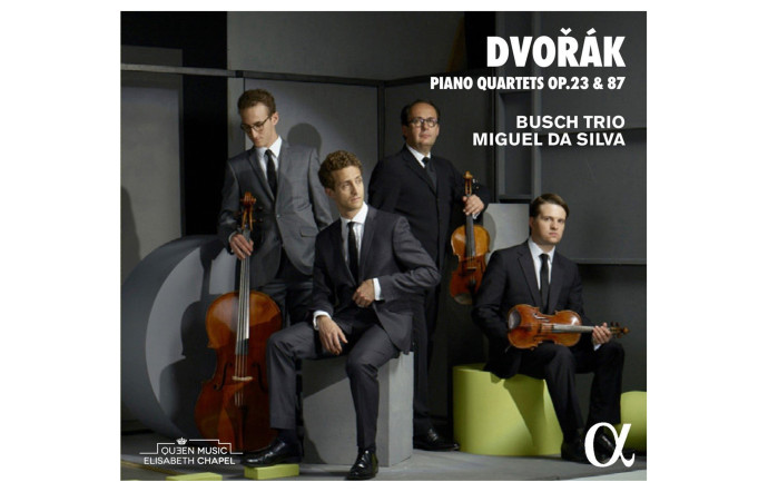 Quatuors avec piano de Dvorak, trios Busch et Miguel Da Silva, Alpha Classics.