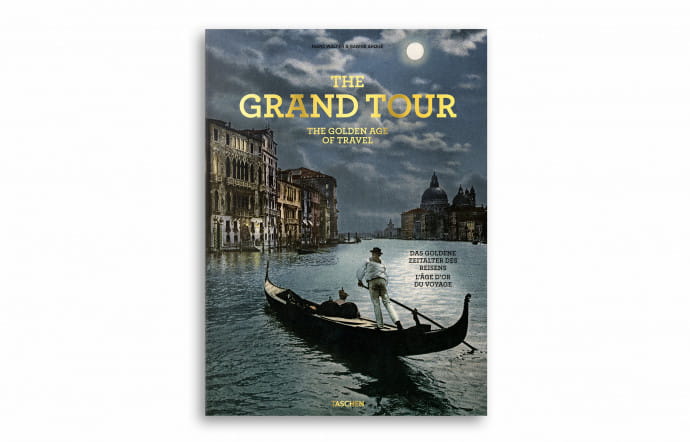 Le Grand Tour, Sabine Arqué et Marc Walter, Editions Taschen, 616 p., 150 €.