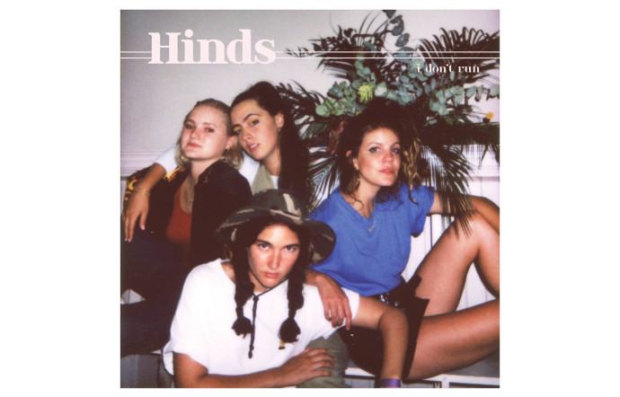 I Don’t Run, Hinds, Mom + Pop.