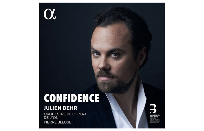Confidence, Julien Behr, ténor, orchestre de l’opéra de Lyon, Pierre Bleuse, Alpha Classics.