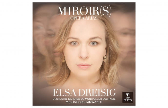 Miroir(s), Opera Arias, Elsa Dreisig, soprano, orchestre national de Montpellier Occitanie, Michael Schonwandt, Erato.