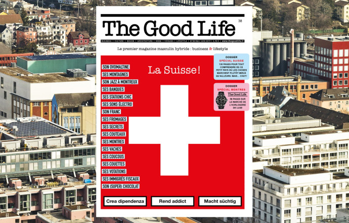 The Good Life n° 38 : Coucou la Suisse !