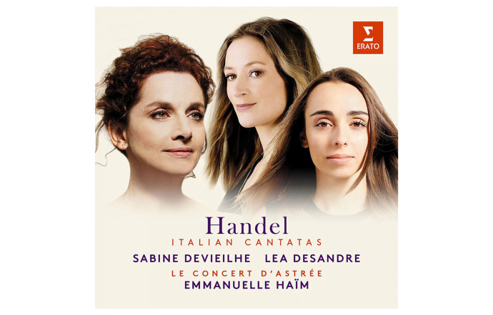 Cantates italiennes de Haendel, Sabine Devieilhe et Lea Desandre, Le Concert d’Astrée, Emmanuelle Haïm, Erato.