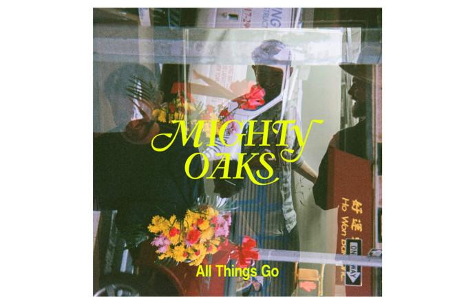 All Things Go, Mighty Oaks (BMG).
