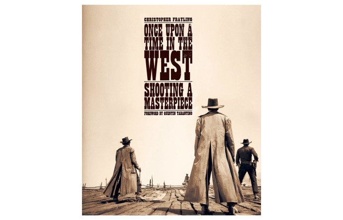ONCE UPON A TIME IN THE WEST, Shooting a Masterpiece, Reel Art Press, 59,95 €.