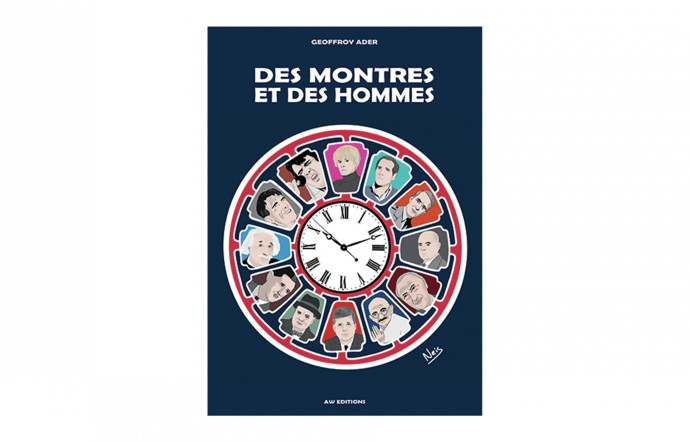 Des montres et des hommes, Geoffroy Ader, AW Editions, 20 €.