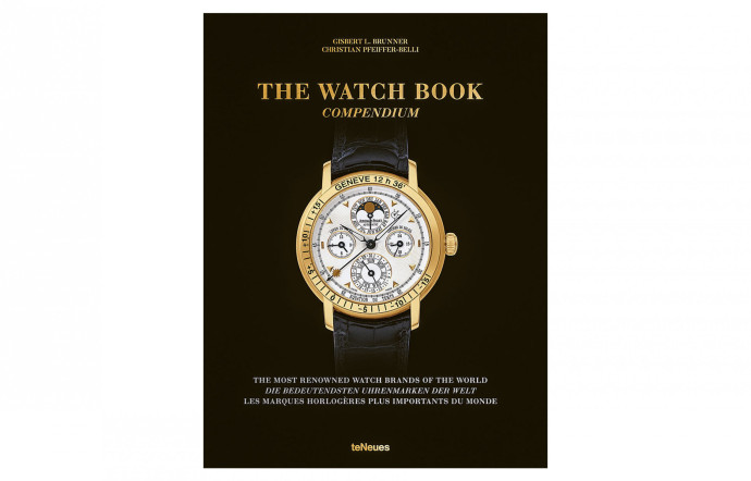 The Watch Book Compendium, Gisbert L. Brunner et Christian Pfeiffer-Belli, teNeues, 49,90 €.