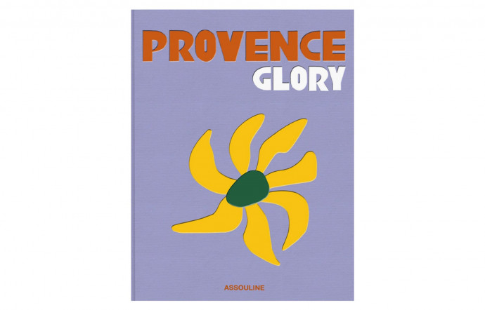 Provence Glory, François Simon, Assouline, 95 €.