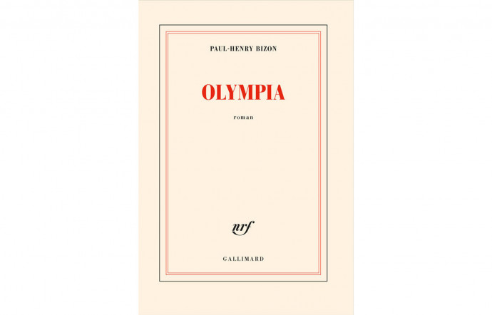 Olympia, Paul-Henry Bizon, Gallimard, 218 p., 18 €.
