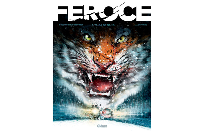 Féroce, Tome 01, de Gregorio Muro Harriet (scénariste) & Alex Macho (dessinateur) / Éditions Glénat 2021.