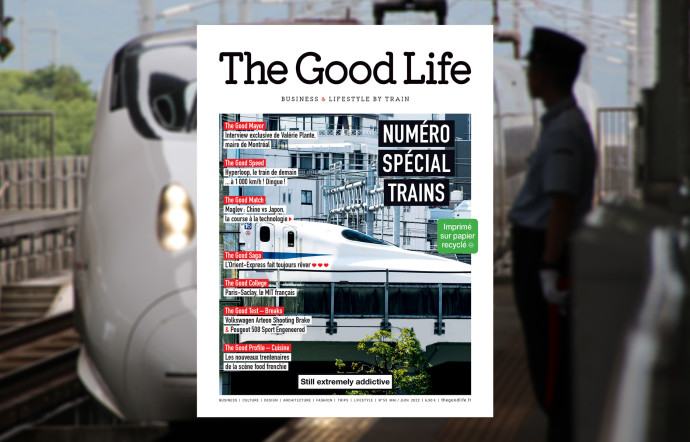 The Good Life 53 un numéro spécial trains de Orient Express à Hyperloop - the good life