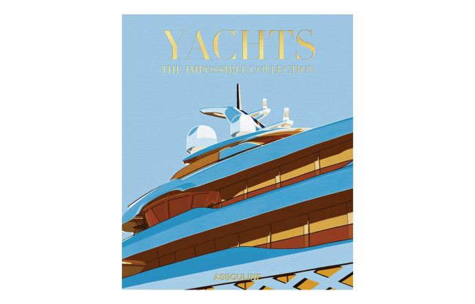 Yachts. The Impossible Collection, Miriam Cain, éd. Assouline, 236 p. 820 €