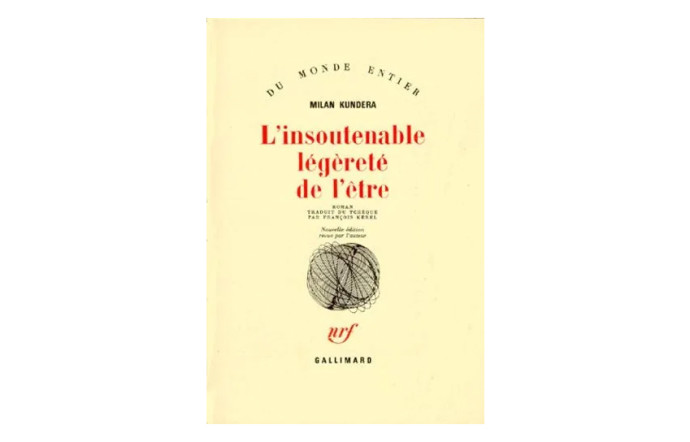L’insoutenable légèreté de l’être, 1984, Gallimard NRF.