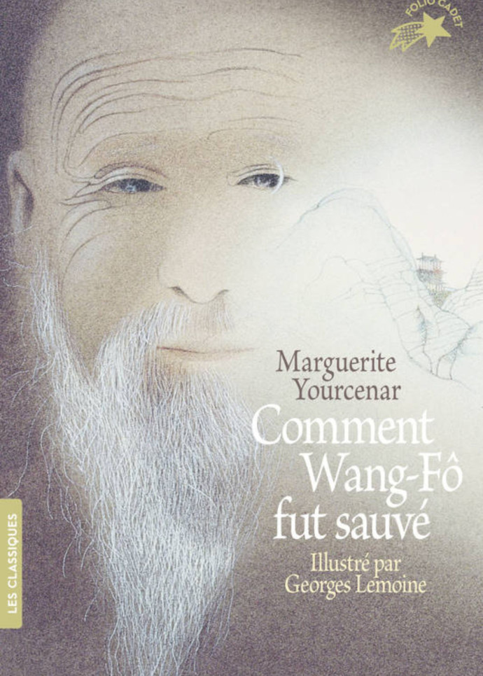 Comment Wang Fô fut sauvé, Marguerite Yourcenar et Georges Lemoine (illustrateur), Gallimard jeunesse.